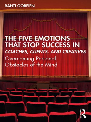 cover image of The Five Emotions That Stop Success in Coaches, Clients, and Creatives